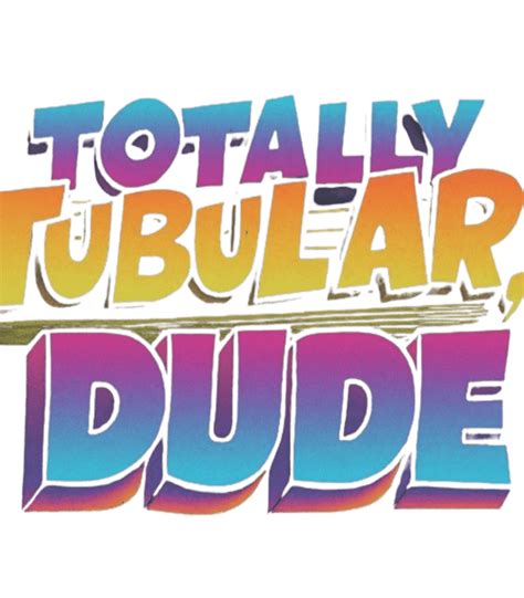 totally tubular dude|totally tubular meaning.